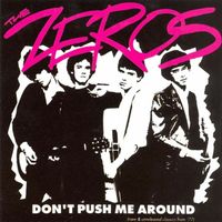 The Zeros - Don't Push Me Around