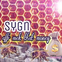 Sygn - Affi Mek That Money