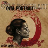 The Oval Portrait - Life in Death