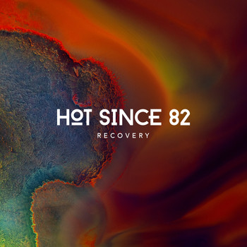 Hot Since 82 - Recovery