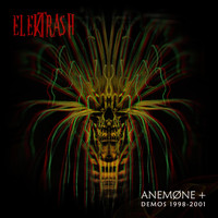 Elektrash - Anemone + (Demos 1998-2001)