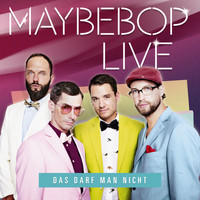 Maybebop - Das darf man nicht (Live)