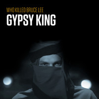Who Killed Bruce Lee - Gypsy King