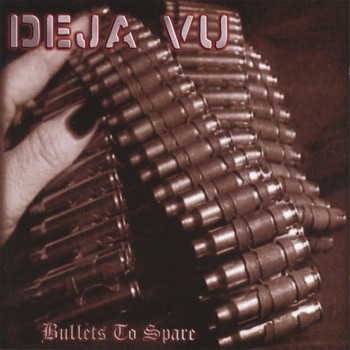 Deja Vu - Bullets to spare