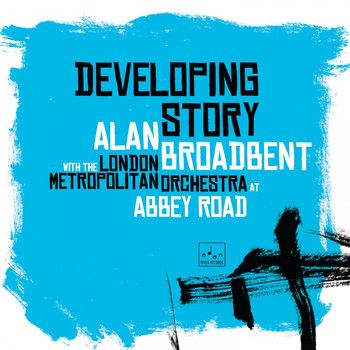 Alan Broadbent - Developing Story