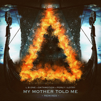 L.B. One, Datamotion / Perly I Lotry - My Mother Told Me (Remixes)
