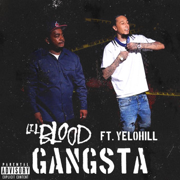 Lil Blood - Gangsta (feat. YeloHill) (Explicit)