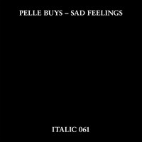 Pelle Buys - Sad Feelings