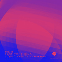 Tweakz - Ease Your Mind / Liquid Vanity