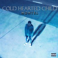 Montel - Cold Hearted Child