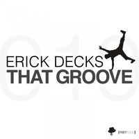 Erick Decks - That Groove