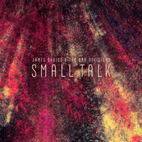 James Choice & The Bad Decisions - Small Talk (Radio Edit) (Explicit)