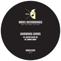 Knowing Looks - Listen to My 45 / Ghost Baby