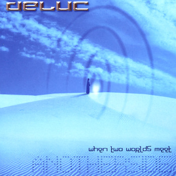 Deluc - when two worlds meet