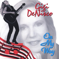 Gigi DeNisco - On My Way