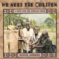 Denise Gordon - We Need the Children