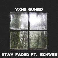 YXNG GUMBO / - Stay Faded