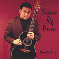 Dennis Cruz - Sigaw Ng Puso