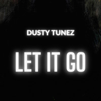 Dusty Tunez / - Let It Go