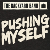 The Backyard Band - Pushing Myself