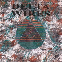 Delta Wires - Delta Wires