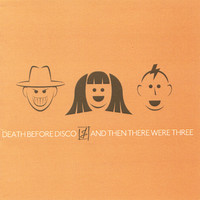 Death Before Disco - And Then There Were Three