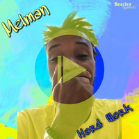 Melman - Hard Work (Explicit)