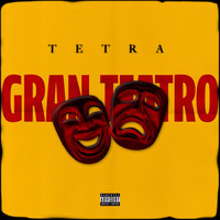 Tetra - Gran teatro (Explicit)