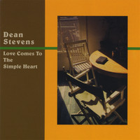 Dean Stevens - Love Comes to the Simple Heart