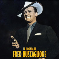 Fred Buscaglione - La Leggenda Di Fred Buscaglione (Remastered)
