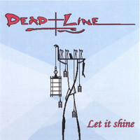 Dead-Line - Let it shine