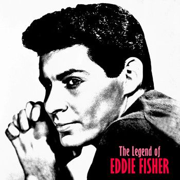 Eddie Fisher - The Legend of Eddie Fisher (Remastered)