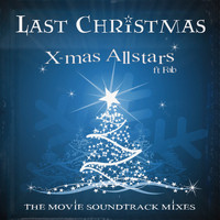 X-Mas Allstars feat. Fab - Last Christmas (The Movie Soundtrack Mixes)