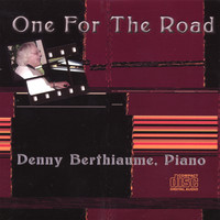 Denny Berthiaume - One For The Road