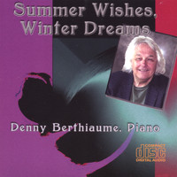 Denny Berthiaume - Summer Wishes, Winter Dreams