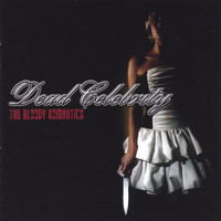 Dead Celebrity - The Bloody Romantics