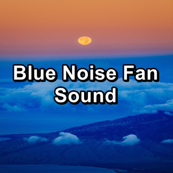 White Noise - Blue Noise Fan Sound