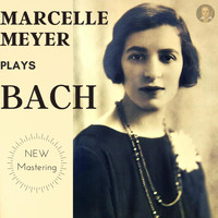 Marcelle Meyer - Bach by Marcelle Meyer: Complete Inventions & Sinfonias, Partitas, Toccatas, Italian Concerto.. ..