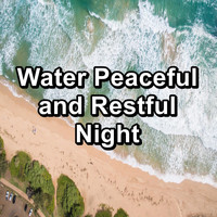 Work Music - Water Peaceful and Restful Night