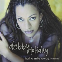 debby holiday - Half A Mile Away.remixes