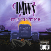 Dawn - It's "R" Time