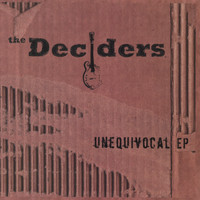 The Deciders - Unequivocal EP