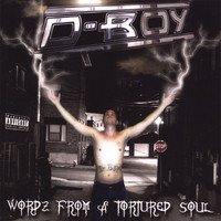 D-Boy - Wordz From a Tortured Soul