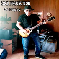 Rock Projection - Be Happy