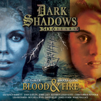 Dark Shadows - Blood and Fire - 50th Anniversary Special (Unabridged)