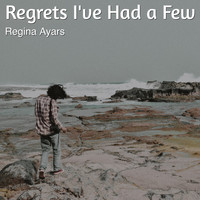 Regina Ayars - Regrets I've Had a Few
