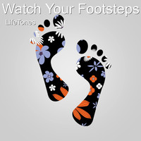 Lifetones - Watch Your Footsteps