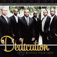 Dedication - Show Your Love