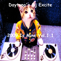 Daytona's Dj Excite - 2009 Is Mine Vol.1.1