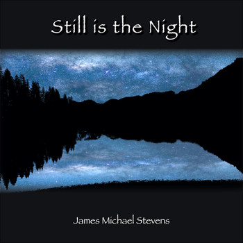 James Michael Stevens - Still Is the Night